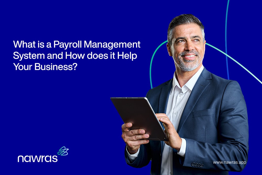 What is a Payroll Management System and How does it Help Your Business?
